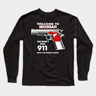 Welcome To Michigan 2nd Amendment Funny Gun Lover Owner Long Sleeve T-Shirt